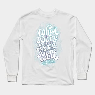 What is Done with Love Long Sleeve T-Shirt